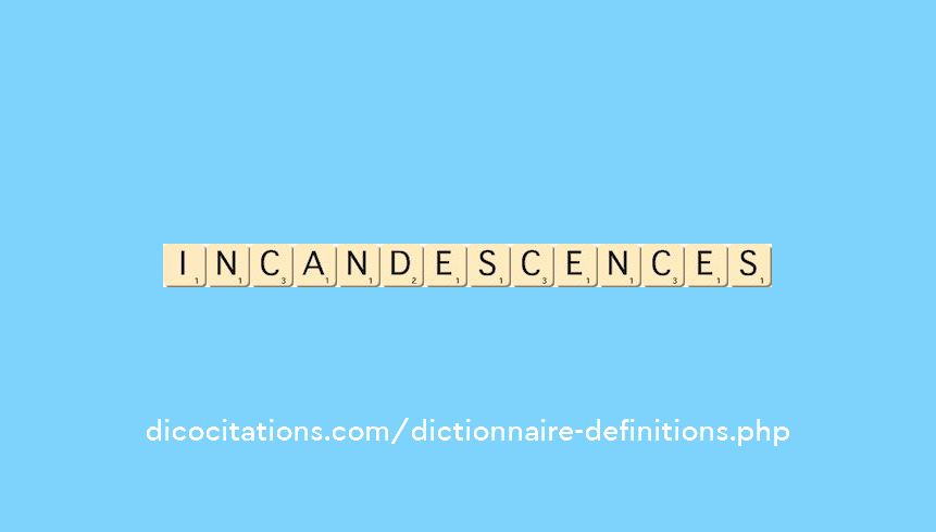 incandescences incandescences