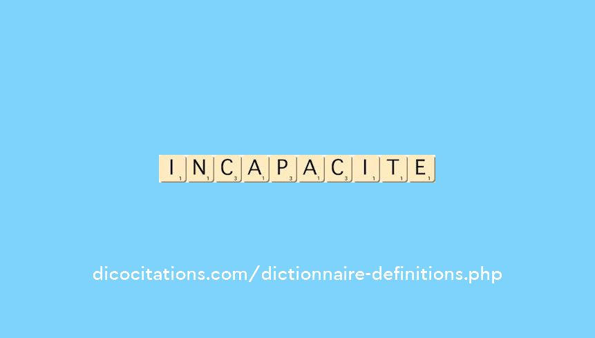 incapacite