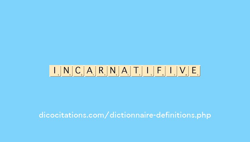 incarnatif--ive