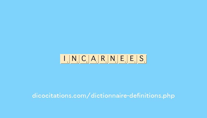 incarnees incarnees