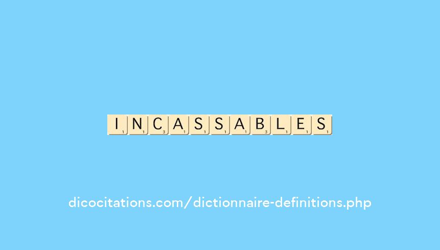 incassables incassables
