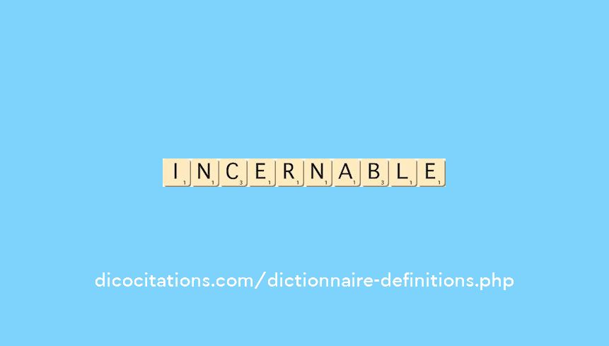 incernable incernable