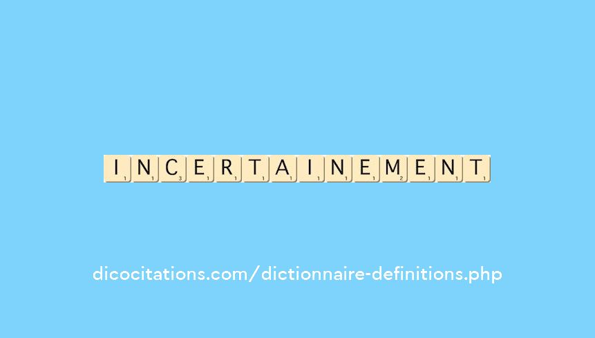 incertainement