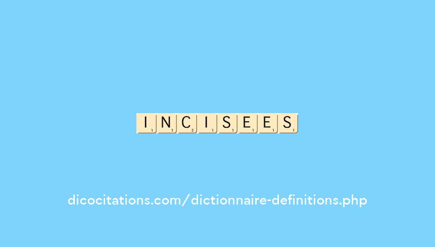 incisees