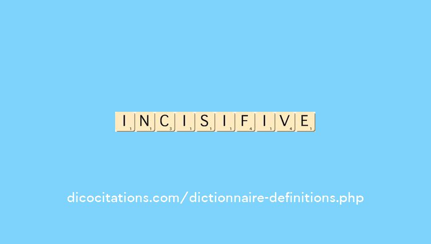 incisif--ive