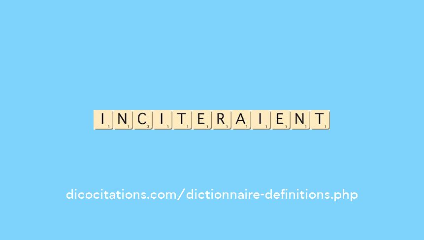inciteraient