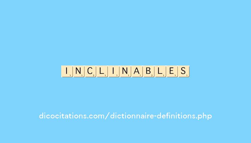 inclinables inclinables