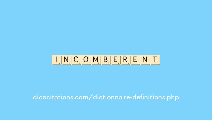 incomberent incomberent