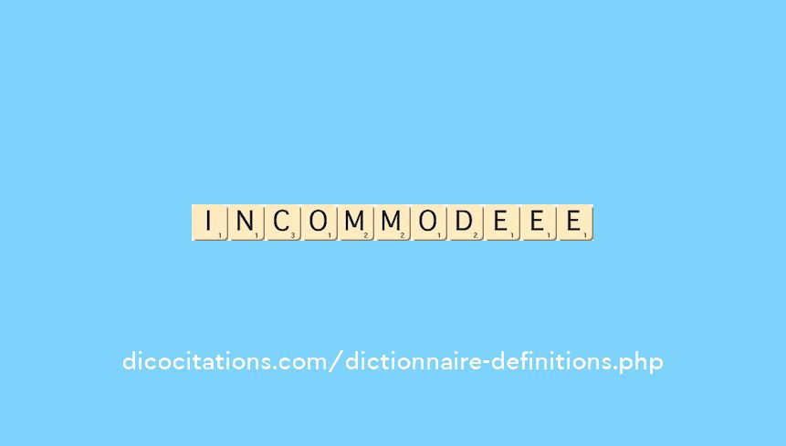 incommode--ee
