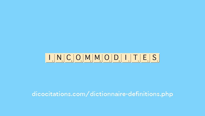 incommodites