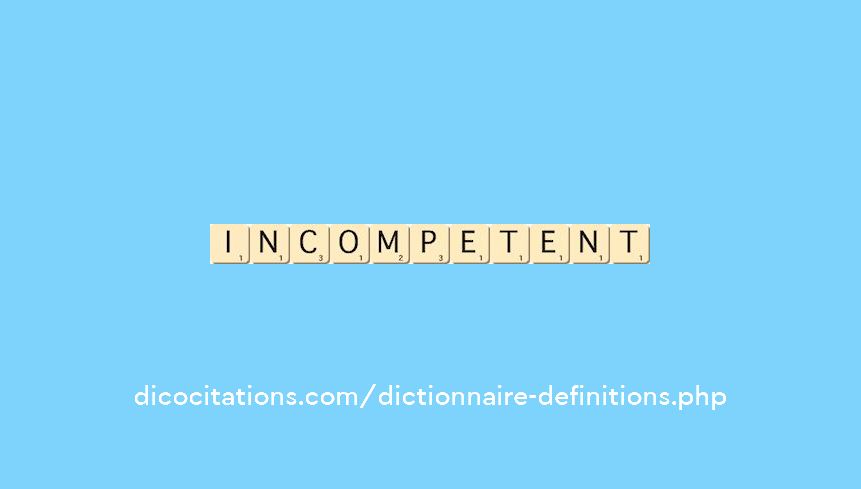 incompetent