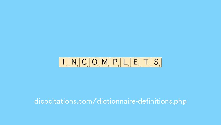 incomplets incomplets