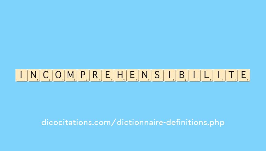incomprehensibilite