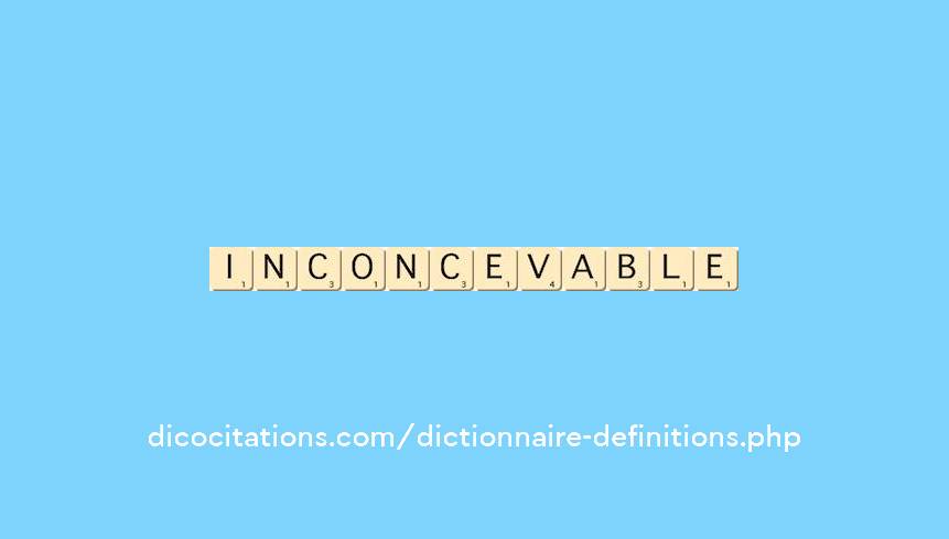 inconcevable inconcevable