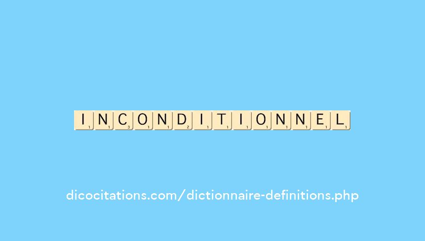 inconditionnel inconditionnel