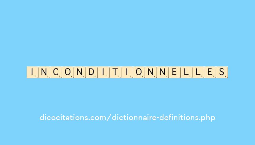 inconditionnelles inconditionnelles