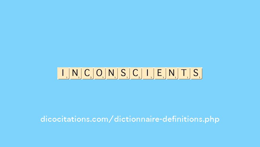 inconscients inconscients