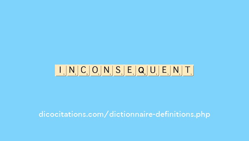 inconsequent inconsequent