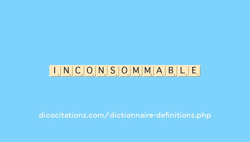 inconsommable inconsommable