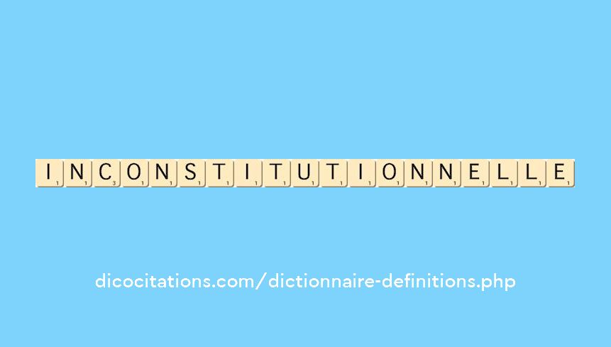 inconstitutionnelle inconstitutionnelle