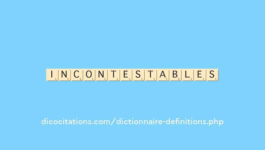 incontestables incontestables