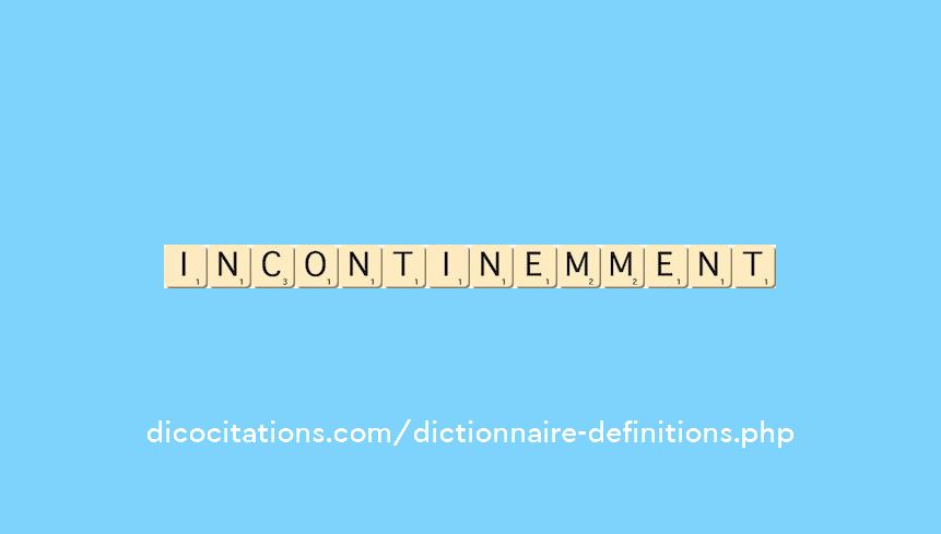 incontinemment