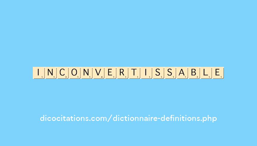 inconvertissable inconvertissable
