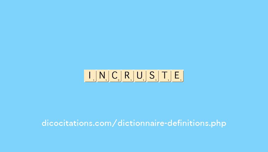 incruste incruste