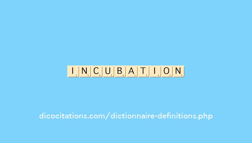 incubation