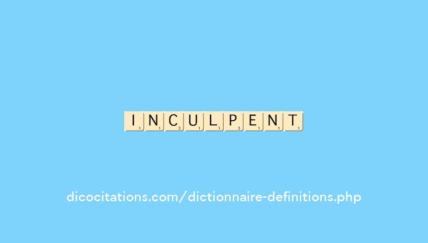 inculpent inculpent