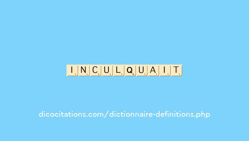 inculquait inculquait