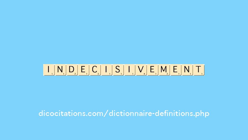 indecisivement