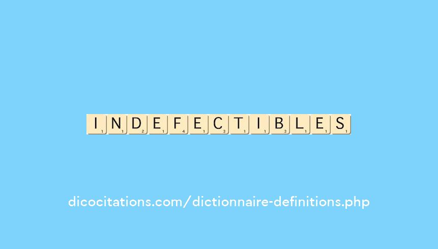 indefectibles indefectibles