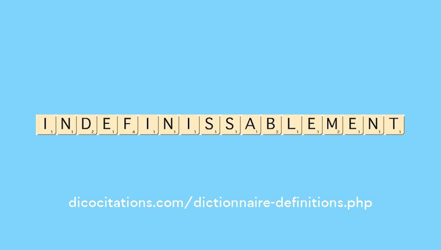 indefinissablement indefinissablement