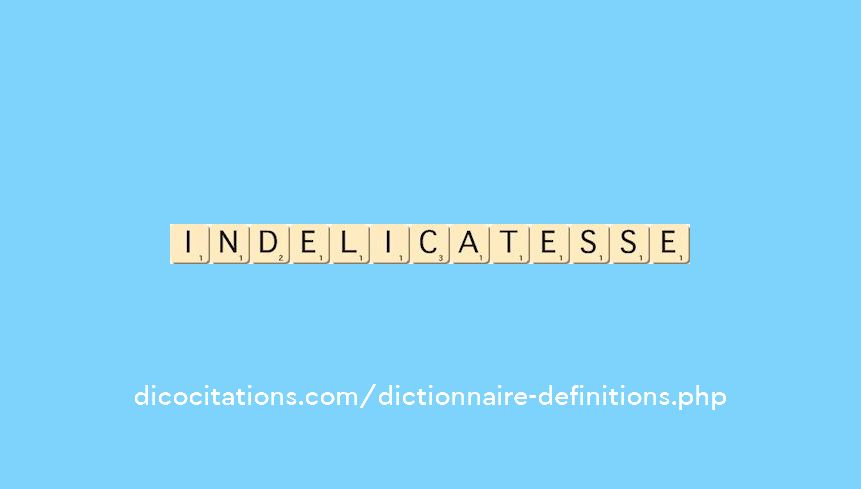 indelicatesse indelicatesse