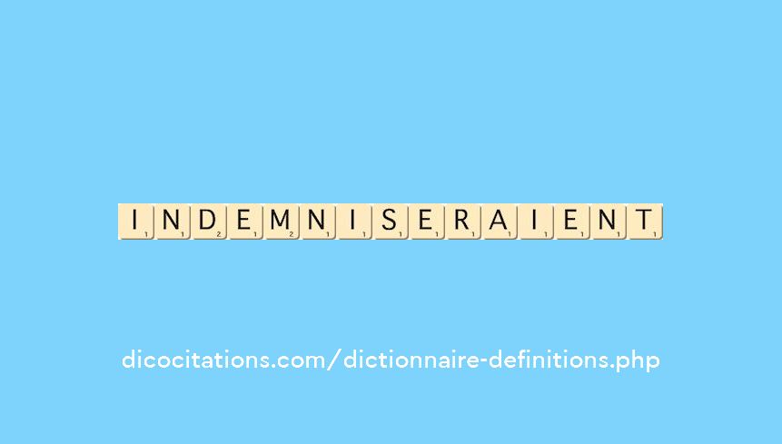 indemniseraient indemniseraient