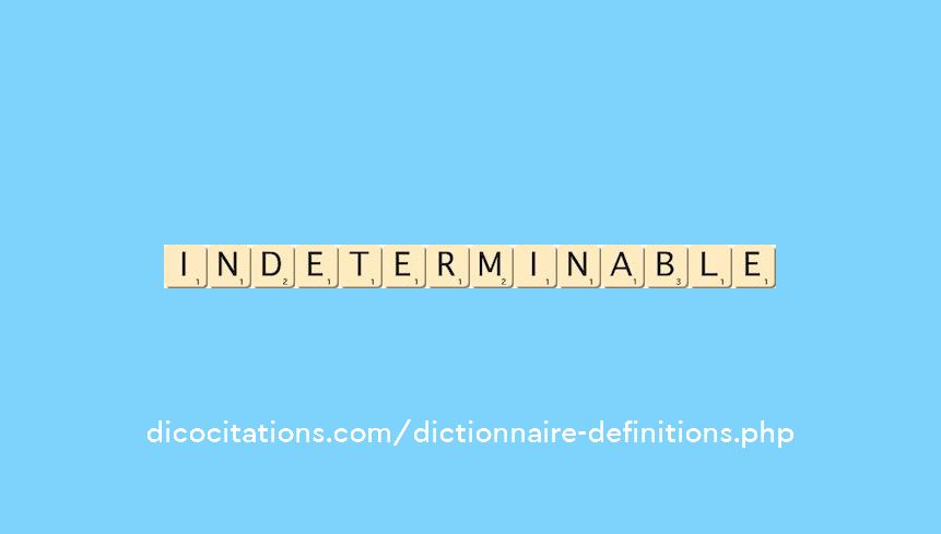 indeterminable