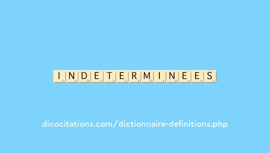 indeterminees