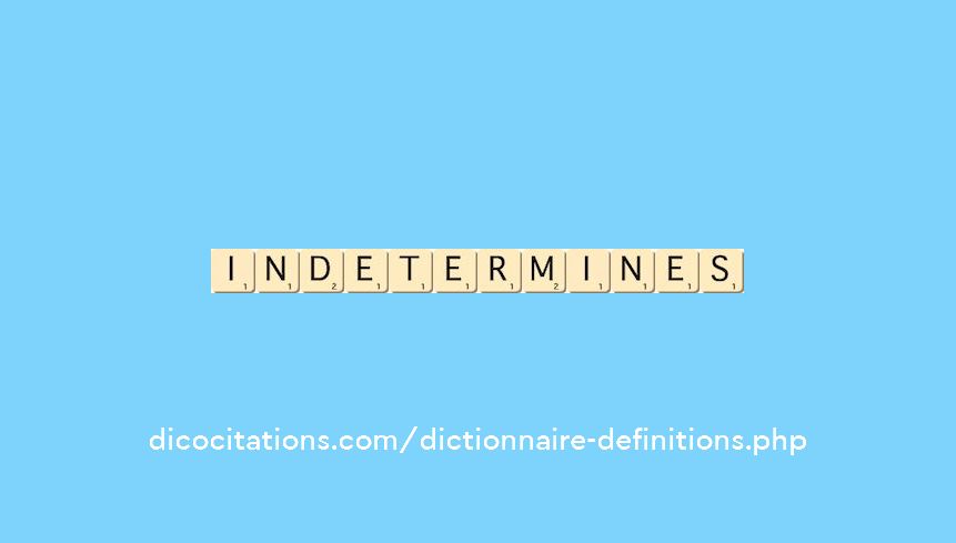 indetermines