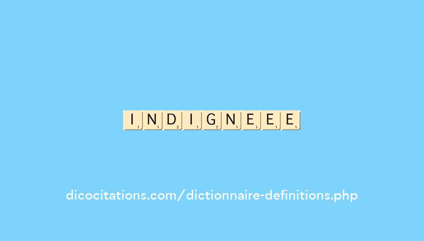indigne--ee