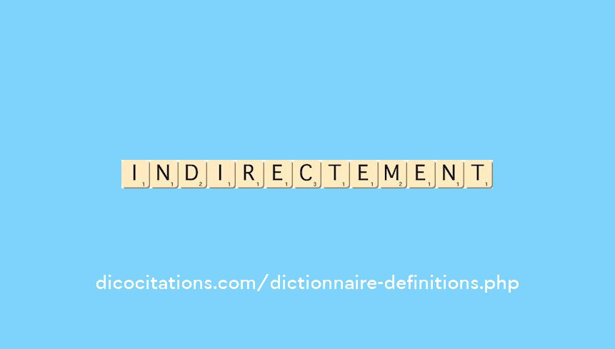 indirectement