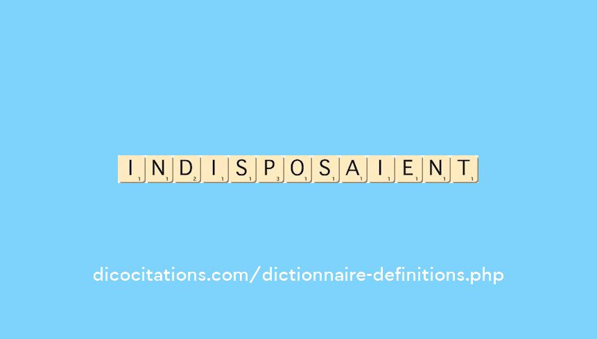 indisposaient indisposaient