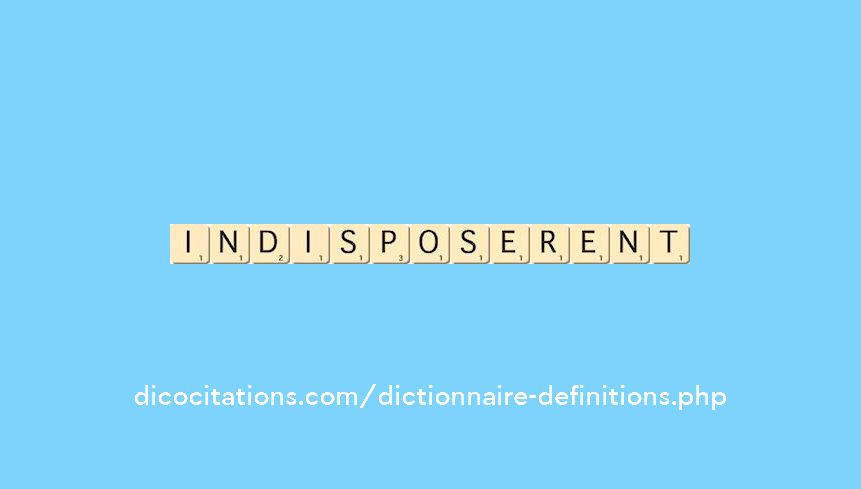 indisposerent