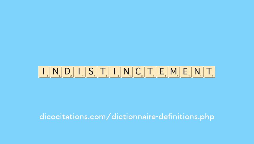 indistinctement