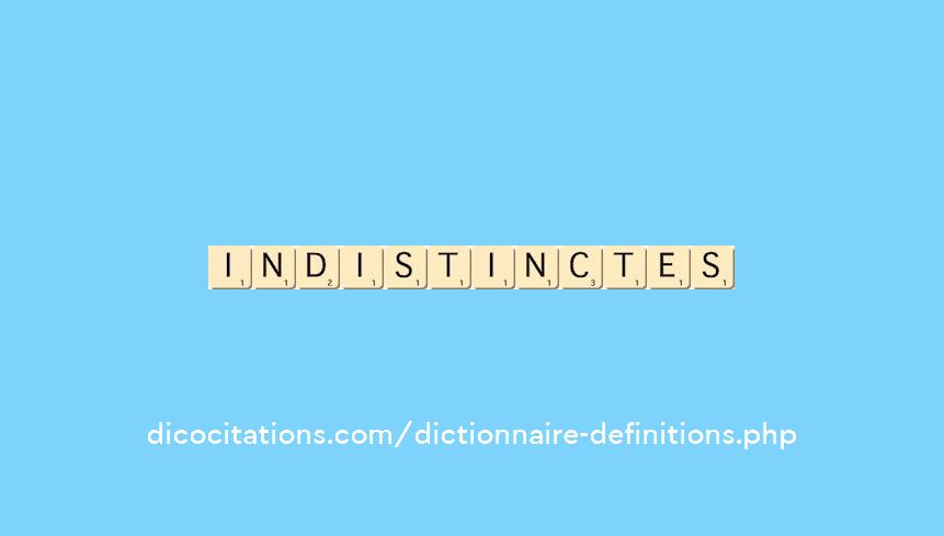 indistinctes