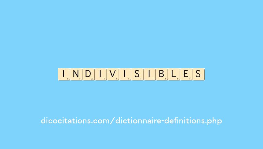 indivisibles indivisibles