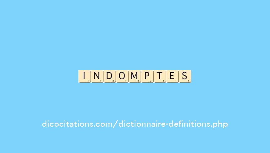 indomptes indomptes