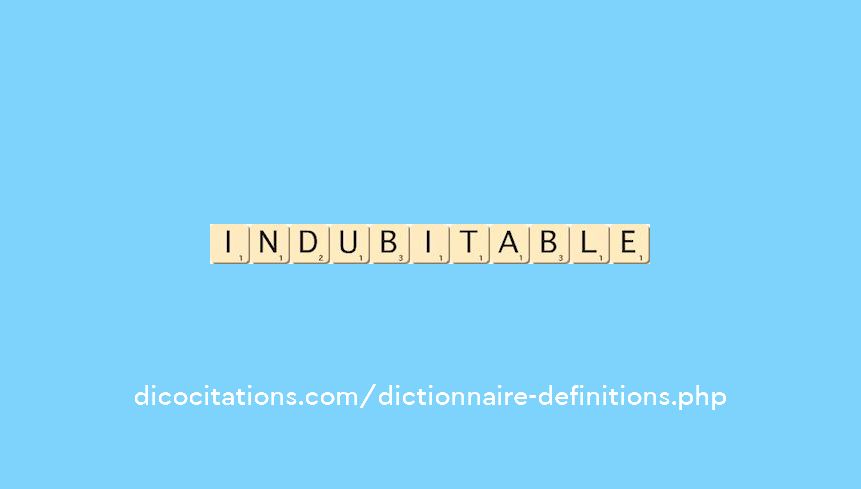 indubitable