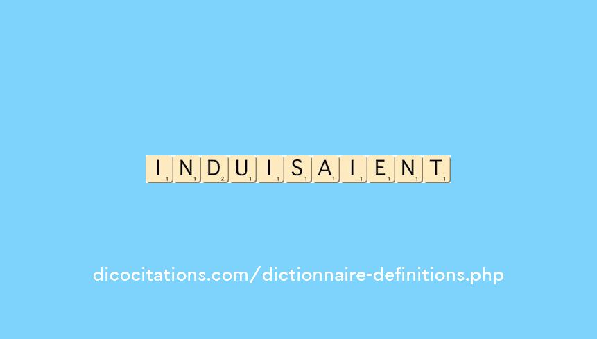 induisaient