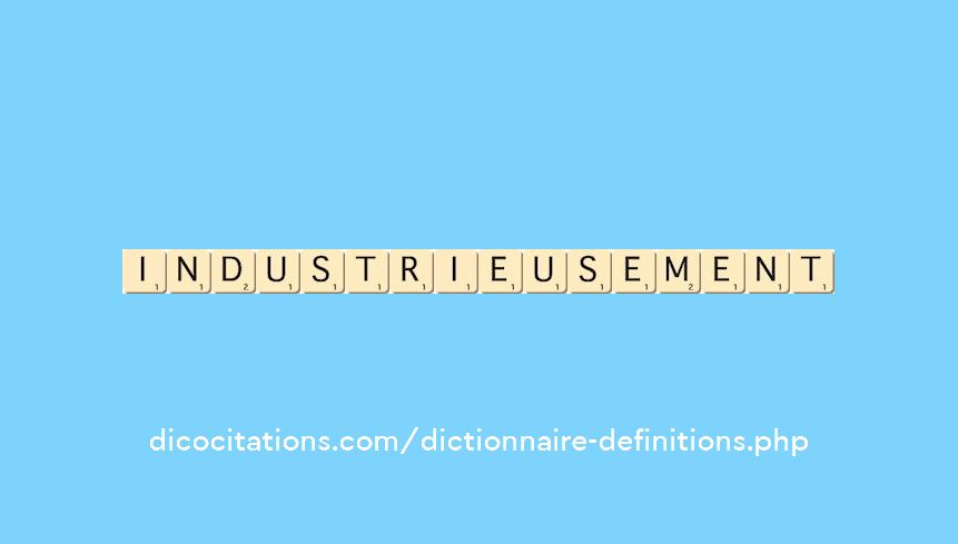 industrieusement